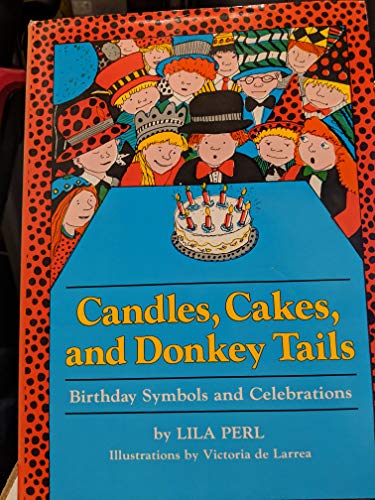 Imagen de archivo de Candles, Cakes, and Donkey Tails: Birthday Symbols and Celebrations a la venta por SecondSale