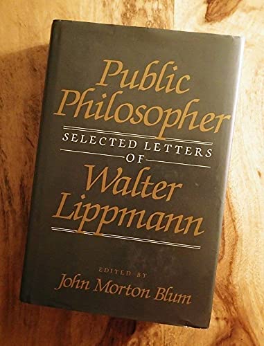 Imagen de archivo de Public Philosopher: Selected Letters of Walter Lippmann a la venta por Sessions Book Sales