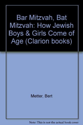 Stock image for Bar Mitzvah, Bat Mitzvah: How Jewish Boys and Girls Come of Age (Clarion books) for sale by Wonder Book