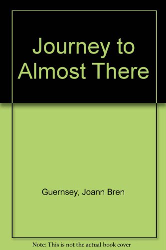 Stock image for Journey to Almost There for sale by Better World Books