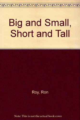 Big and Small, Short and Tall (9780899193557) by Ron Roy