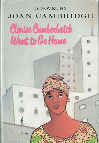 Stock image for Clarise Cumberbatch Want to Go Home for sale by Better World Books