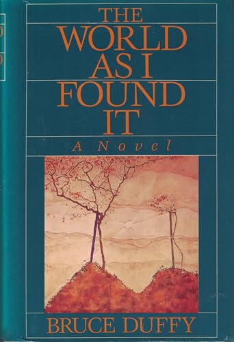 The World As I Found It - Bruce Duffy