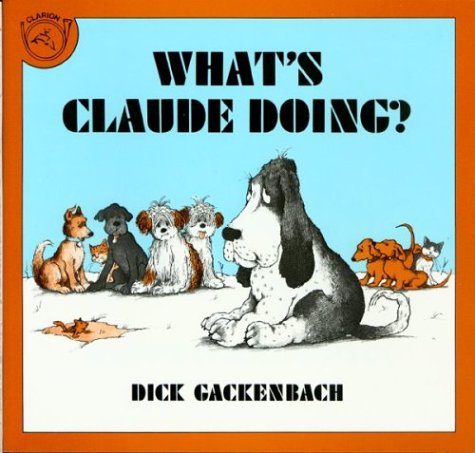 What's Claude Doing? - Dick Gackenbach