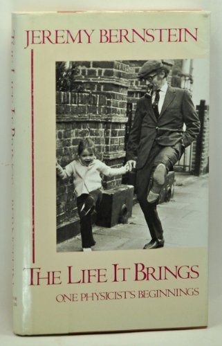 Beispielbild fr The Life It Brings : One Physicist's Beginnings zum Verkauf von Better World Books