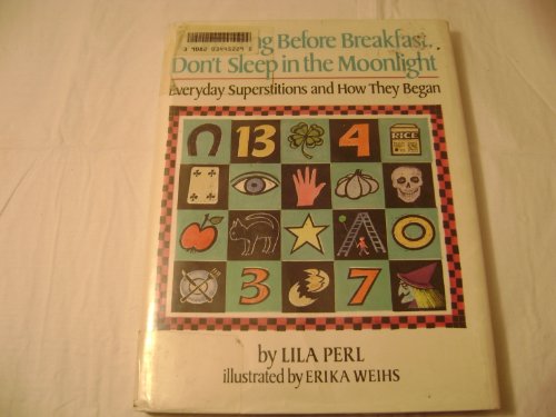 Imagen de archivo de Don't Sing Before Breakfast, Don't Sleep in the Moonlight: Everyday Superstitions and How They Began a la venta por SecondSale