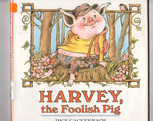 Stock image for Harvey, the Foolish Pig for sale by Ergodebooks
