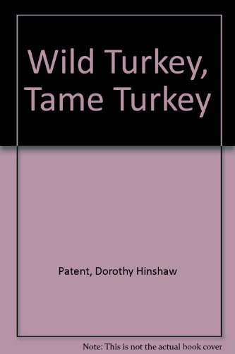 Imagen de archivo de Wild Turkey, Tame Turkey a la venta por SecondSale