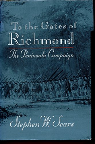 9780899197906: To the Gates of Richmond: The Peninsula Campaign