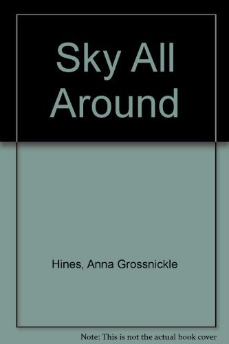 Sky All Around (9780899198019) by Hines, Anna Grossnickle