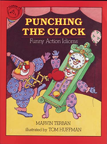 Punching the Clock: Funny Action Idioms (9780899198651) by Terban, Marvin; Huffman, Thomas