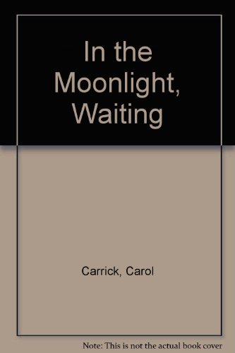 Beispielbild fr In the Moonlight, Waiting zum Verkauf von Better World Books: West