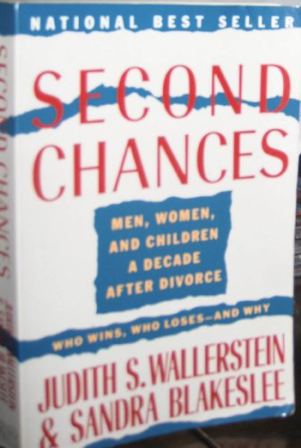 9780899199498: Second Chances: Men, Women, and Children a Decade After Divorce: Who Wins and Who Loses 2nd and Why