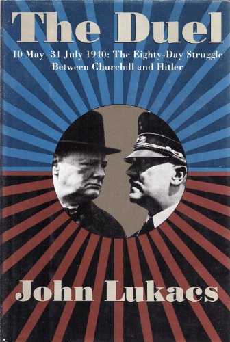 Beispielbild fr The Duel: 10 May- 31 July 1940- The Eighty-Day Struggle Between Churchill and Hitler zum Verkauf von Decluttr