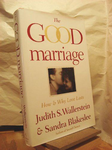 9780899199696: The Good Marriage: How and Why Love Lasts
