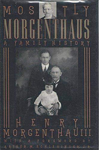 Imagen de archivo de Mostly Morgenthaus: A Family History a la venta por Front Cover Books