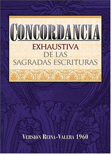 Stock image for Concordancia de las sagradas escrituras/ Agreement of the Sacred Scriptures (Spanish Edition) for sale by Front Cover Books