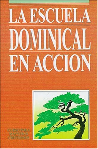9780899220185: LA Escuela Dominical En Accion/the Church at Study, Sunday School Ministry