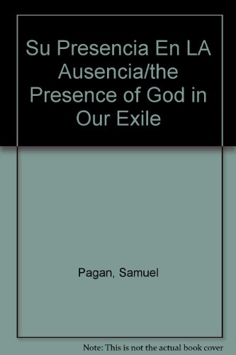 Stock image for Su Presencia En LA Ausencia/the Presence of God in Our Exile (Spanish Edition) for sale by ThriftBooks-Atlanta