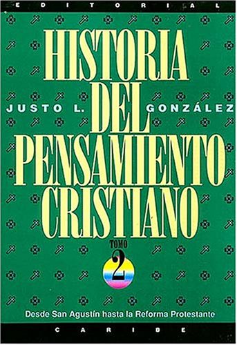 Historia Del Pensamiento Cristiano: Tomos 1, 2 Y 3 (9780899221793) by Gonzalez, Justo L.