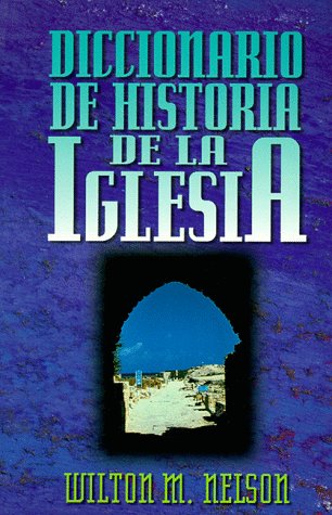 9780899221946: Diccionario De Historia De LA Iglesia (Spanish Edition)