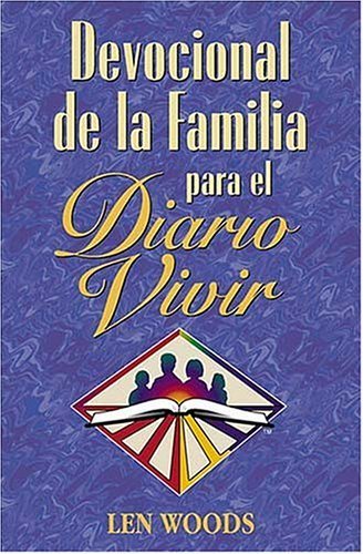 Devocional De La Familia Para El Diario Vivir (9780899224244) by Woods, Len