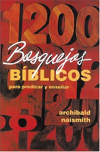 Beispielbild fr 1200 Bosquejos B�blicos Para Predicar Y Ense�ar zum Verkauf von Wonder Book