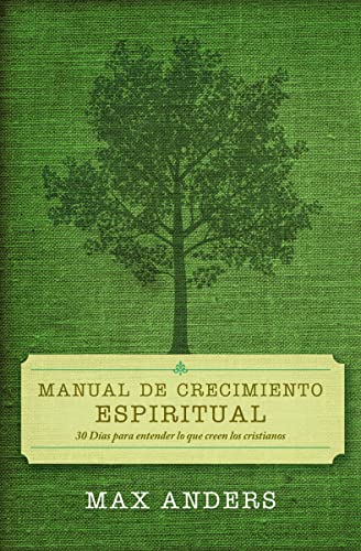 9780899225050: Manual de Crecimiento Espiritual: 30 Dias Para Entender Lo Que Creen Los Cristianos