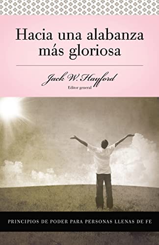 Hacia una Alabanza mas Gloriosa (9780899225203) by Hayford, Jack W.