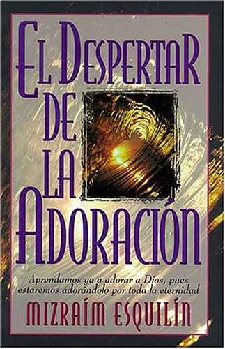 Stock image for El Despertar de La Adoracion = The Awakening of Worship for sale by ThriftBooks-Dallas