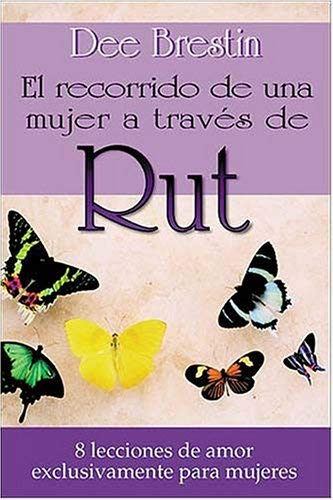 Rut/Ruth: 8 Lecciones De Amor/8 Lessons of Love (Spanish Edition) (9780899225852) by Brestin, Dee