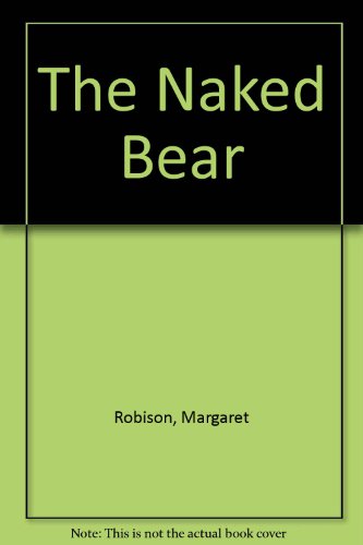 Beispielbild fr The Naked Bear zum Verkauf von Wonder Book