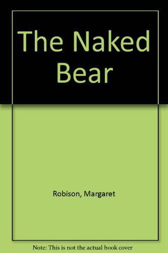 Stock image for The Naked Bear for sale by Wonder Book