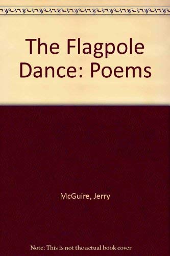 Beispielbild fr The Flagpole Dance: Poems zum Verkauf von Daedalus Books