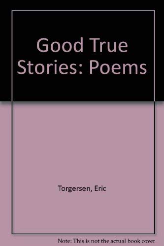 Beispielbild fr Good True Stories: Poems zum Verkauf von Murphy-Brookfield Books