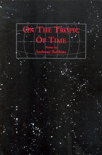 On the Tropic of Time: Poems (Lynx House Books) (9780899240916) by Robbins, Anthony