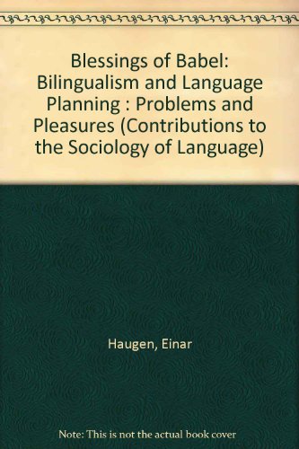 Beispielbild fr Blessings of Babel : Bilingualism and Language Planning - Problems and Pleasures zum Verkauf von Better World Books