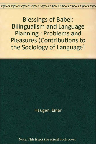 9780899252261: Blessings of Babel: Bilingualism and Language Planning : Problems and Pleasures (Contributions to the Sociology of Language)