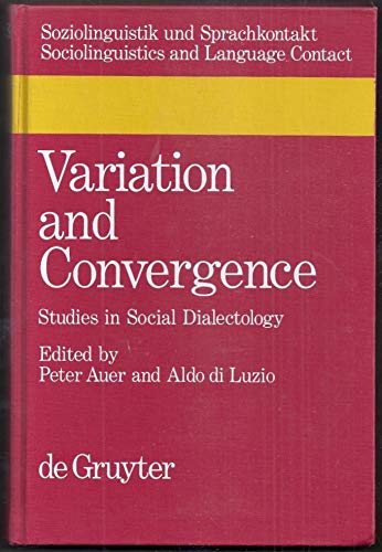 Beispielbild fr Variation and Convergence : Studies in Social Dialectology (Soziolinguistikund Sprachkontakt/Sociolinguistics and Language Contact, Volume 4) zum Verkauf von Alexander Books (ABAC/ILAB)