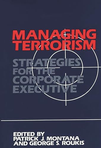 Stock image for Managing Terrorism: Strategies for the Corporate Executive for sale by Ergodebooks