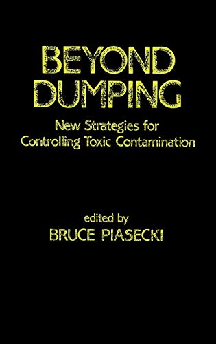 Imagen de archivo de Beyond Dumping : New Strategies for Controlling Toxic Contamination a la venta por Better World Books