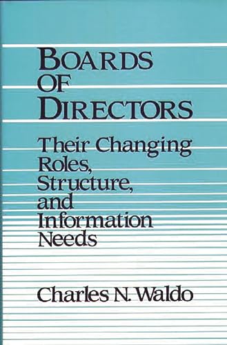 9780899300610: Boards of Directors: Their Changing Roles, Structure, and Information Needs