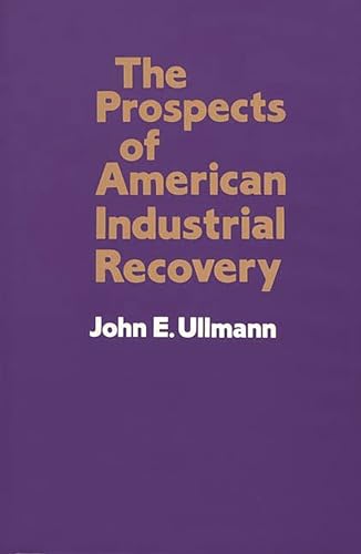 Imagen de archivo de The Prospects of American Industrial Recovery. a la venta por Lucky's Textbooks