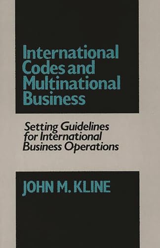 9780899300856: International Codes and Multinational Business: Setting Guidelines for International Business Operations