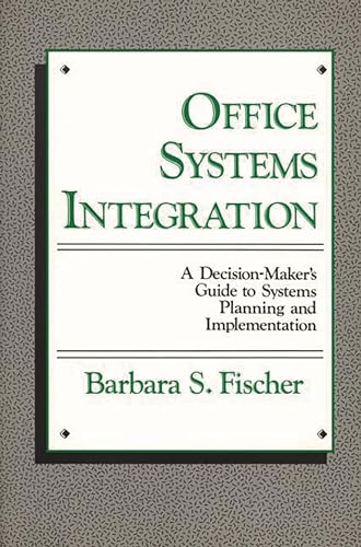 Imagen de archivo de Office Systems Integration. A Decision-Maker's Guide to Systems Planning and Implementation a la venta por Zubal-Books, Since 1961