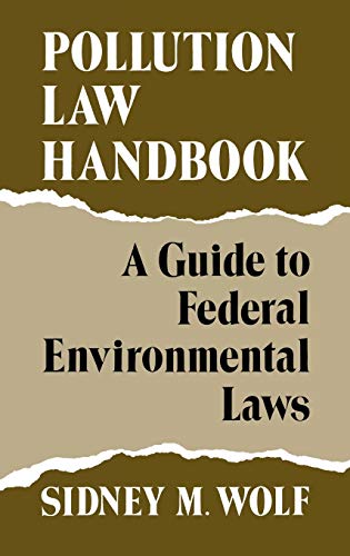 Beispielbild fr Pollution Law Handbook : A Guide to Federal Environmental Laws zum Verkauf von Better World Books