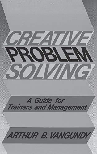 Beispielbild fr Creative Problem Solving: A Guide for Trainers and Management zum Verkauf von THE SAINT BOOKSTORE