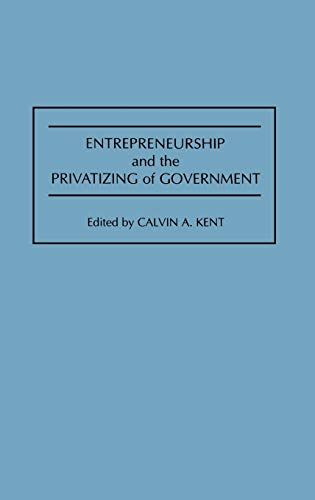 Imagen de archivo de Entrepreneurship and the Privatizing of Government a la venta por Zubal-Books, Since 1961