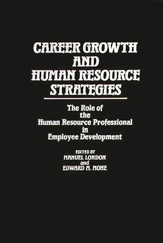 Beispielbild fr Career Growth and Human Resource Strategies : The Role of the Human Resource Professional in Employee Development zum Verkauf von Better World Books