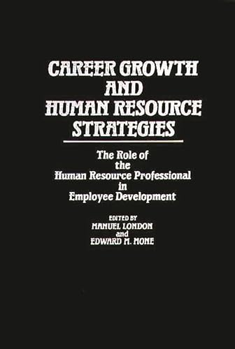 Imagen de archivo de Career Growth and Human Resource Strategies: The Role of the Human Resource Professional in Employee Development a la venta por BookDepart